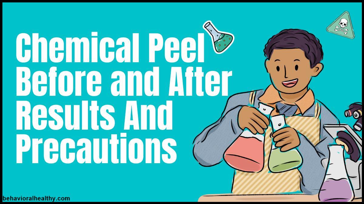 Chemical Peel Before and After Results And Precautions.jpg